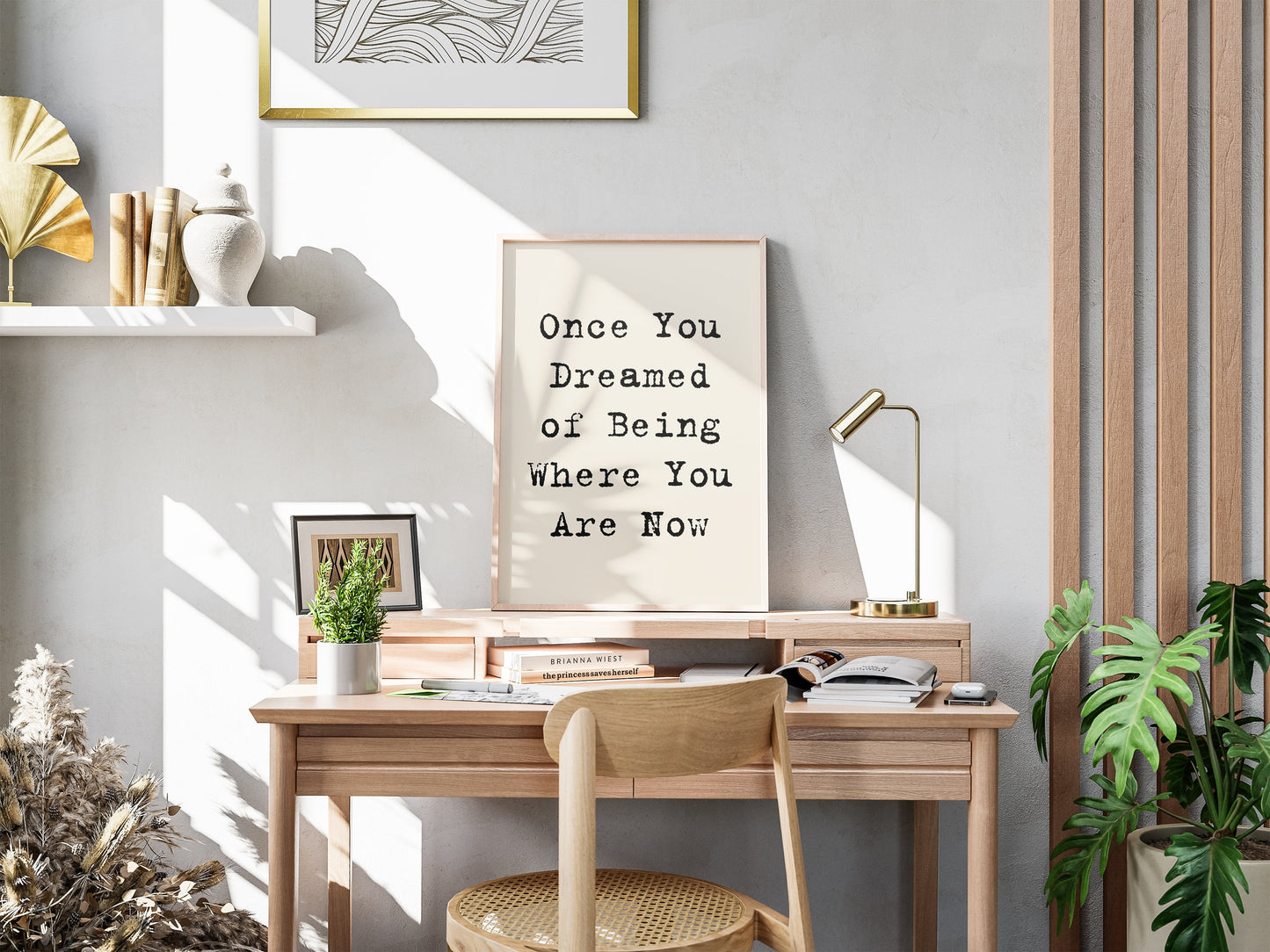 Once You Dreamed of Being Were You Are Now Quote Print, Affirmations Print, Digital Download, Typography art